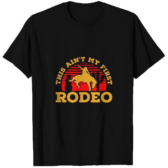 Horse Pet Mens This Aint My First Rodeo Western American Rodeo Horse T-Shirts