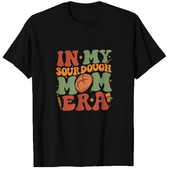 In My Sourdough Era Groovy Bread Baking Sourdough Pun Baker T-Shirts