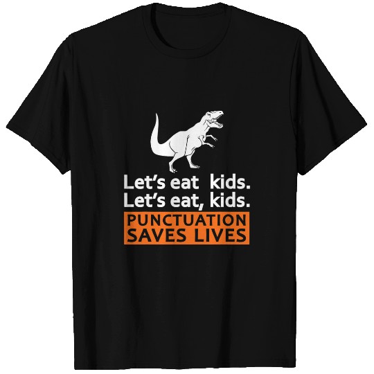 Dinosaur Pet Lets Eat Kids Punctuation Saves Lives Dinosaur Teacher 1 T-Shirts