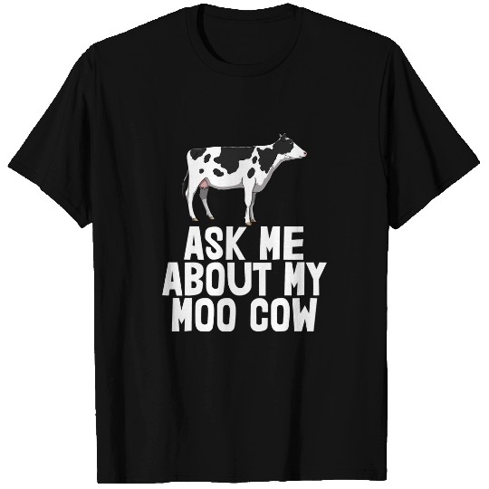 Cow Pet Ask Me About My Moo Cow Tee s Funny Cow Tee Animal Love T-Shirts