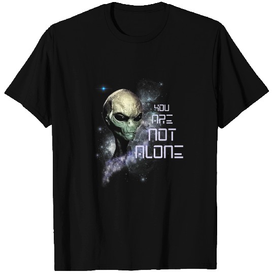 Aliens UFO extra terrestrial you are not alone T-Shirts