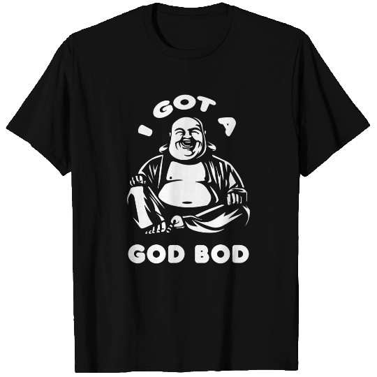 I Got A God Bod 2Laughing Buddha Monk Buddhism Funny Quote T-Shirts
