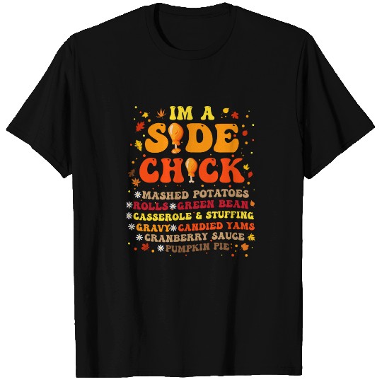 Chicken Pet Im A Side Chick Thanksgiving Day Funny Turkey Leg Autumn 26 T-Shirts