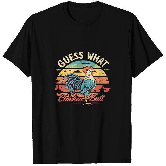 Guess What Chicken Butt 215 T-Shirts