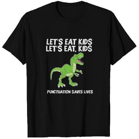 Dinosaur Pet Lets Eat Kids Punctuation Saves Lives Dinosaur Teacher1 T-Shirts