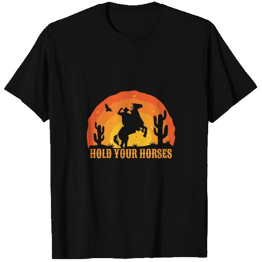 Horse Pet Hold Your Horses Retro Cowboy Horse Rider T-Shirts