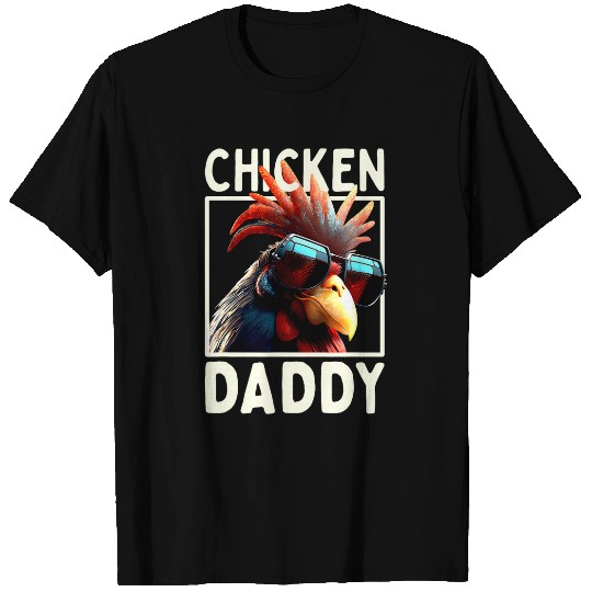 Chicken Pet Daddy Chickens Father Poultry Farmer Dad Fathers Day T-Shirts