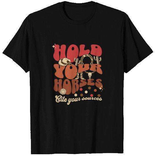 Horse Pet Hold Your Horses Cite Your Sources Funny English Teacher T-Shirts