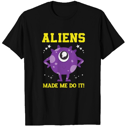 Aliens UFO Abduction Area 51 Aliens Made Me Do It Pun T-Shirts