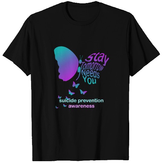 suicides Prevention 988 Stay Tomorrow Needs you 8 0 T-Shirts