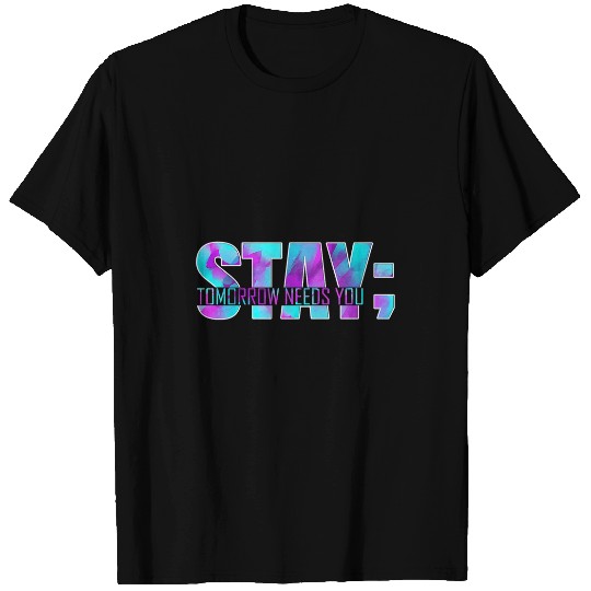 suicides Prevention 988 Stay Tomorrow Needs You 9 T-Shirts