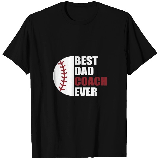 bests Dad Coachs Ever Baseball Fathers Day Baseball Dad Coachs 1 T-Shirts