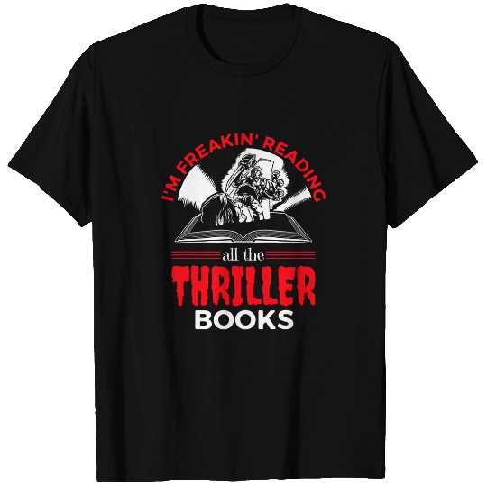 Book Fun I am Freakin reading Thriller T-Shirts