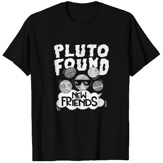 Pluto Found New Friends Pluto Lover Astronomer 1 T-Shirts