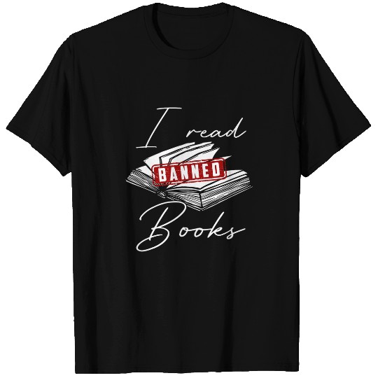 Book Fun I Read Banned Books Book Reader Bookworm Saying T-Shirts