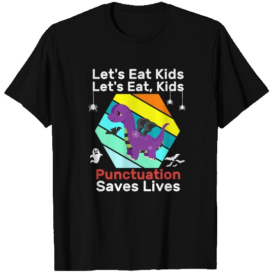 Dinosaur Pet Lets Eat Kids Punctuation Saves Lives Halloween T-Shirts