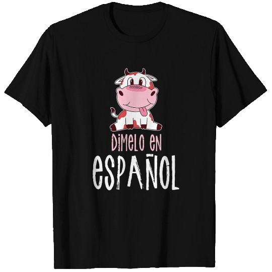 Cow Pet Dimelo En Espanol Bilingual Cow Spanish Teacher Maestra 01 T-Shirts