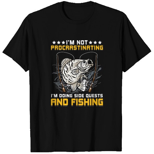 Fishing Fun Not Procrastinating Doing Side Quests Funny Crappie Fishing T-Shirts