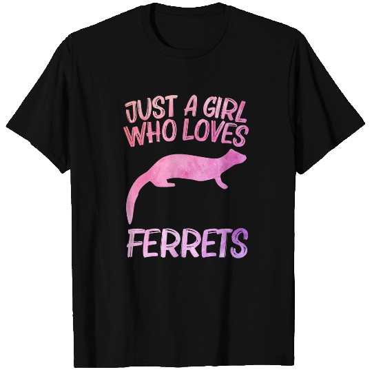 Ferret Pet Just A Girl Who Loves Ferrets Gift For Women Weasel Pet 1 T-Shirts