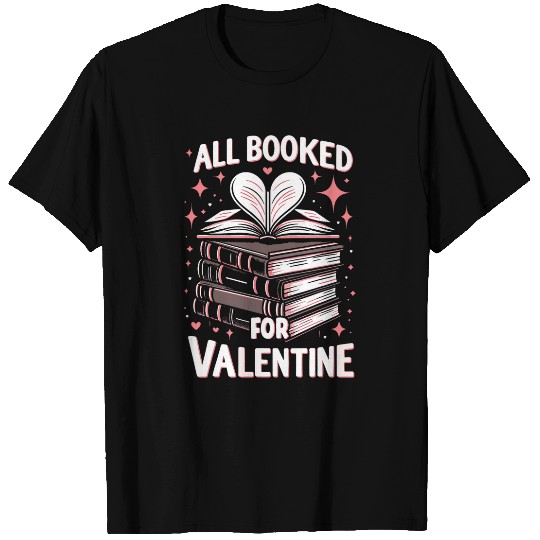 Book Fun All Booked For Valentines Day Bookworm Library Books For Men T-Shirts