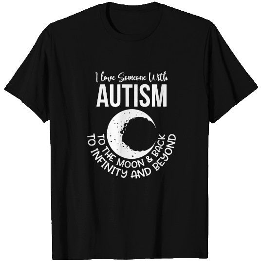 Autism Puzzle I Love Someone With Autism To The Moon Awareness T-Shirts