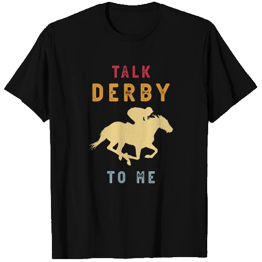 Horse Pet Racing Race Day vintages talk derby to me Horse Race T-Shirts
