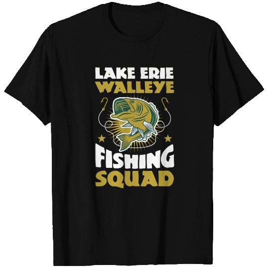 Fishing Fun Freshwater Fisherman Lake Erie Walleye Fishing Squad T-Shirts