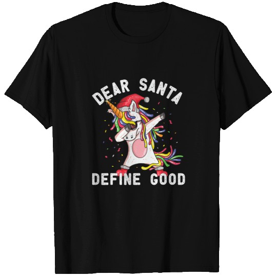 Unicorn Pet Dear Santa Define Good Holiday Funny  Unicorn Party T-Shirts