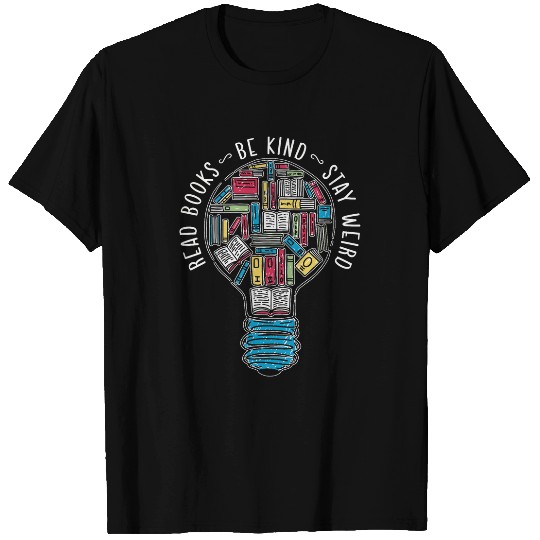Read Books Be Kind Stay Weird 21 T-Shirts