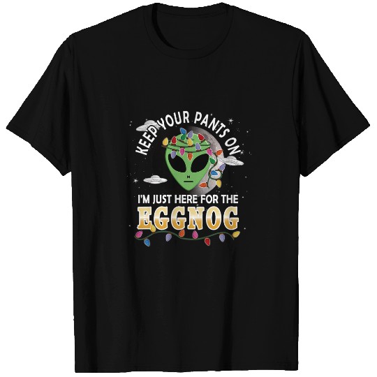 Aliens UFO Funny Christmas Party Eggnog Alien Abduction Quote T-Shirts