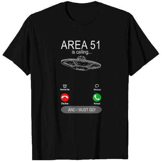 Aliens UFO Area 51 is calling 2Ufo Alien in Area 51 T-Shirts