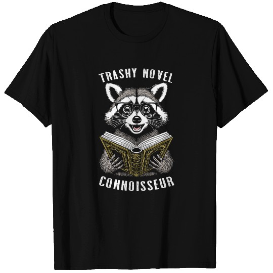 Book Fun Trashy Novel Connoisseur Funny Bookish Raccoon Trash T-Shirts