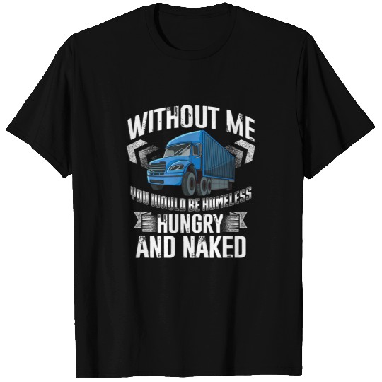 Truck Fun Funny Big Rig SemiTrailer Truck Driver T-Shirts