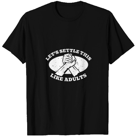 Sport Wrestling Lets Settle This Like Adults ArmWrestling T-Shirts