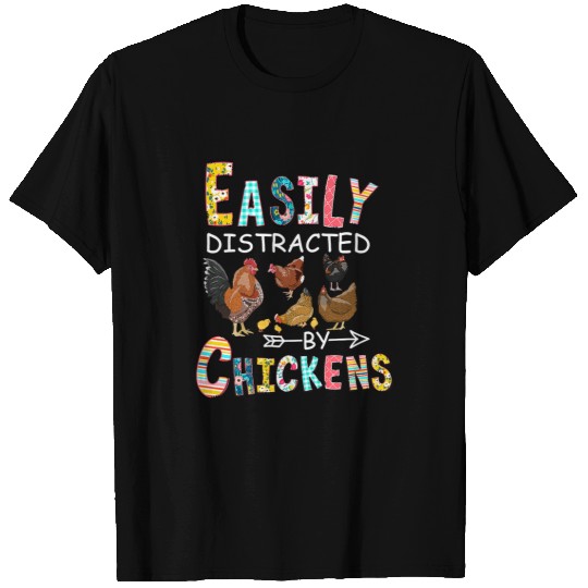 Chicken Pet Easily Distracted By Chickens Gifts For Chicken Lovers Funny T-Shirts