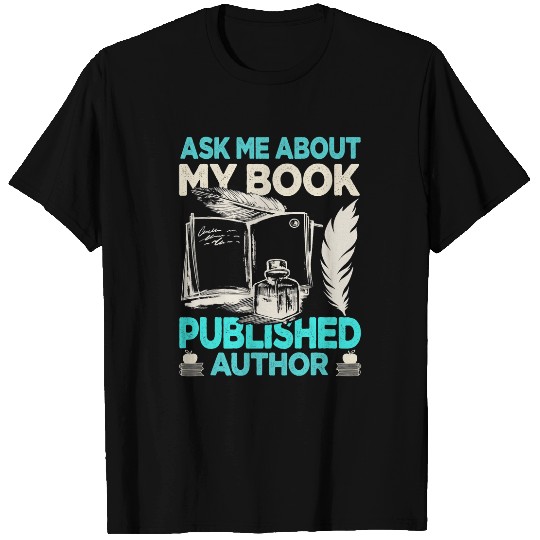 Book Fun Ask Me About My Book Funny Author Writer Novel T-Shirts