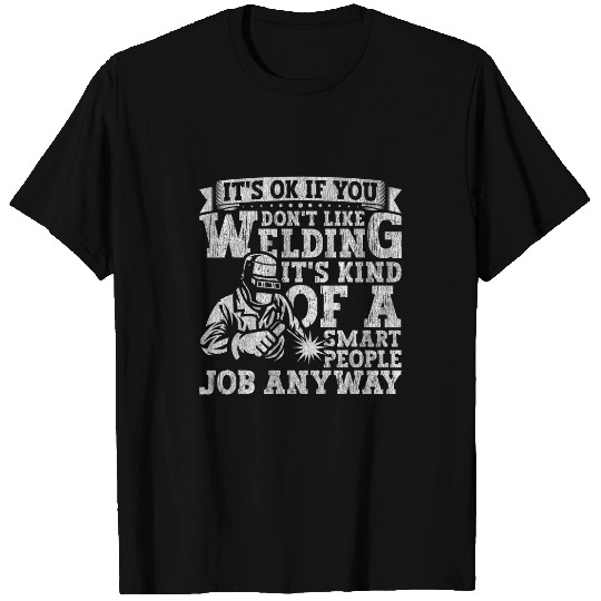Welder Job Apparel Welding Blacksmith Metal Worker for Men T-Shirts