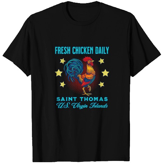 Chicken Pet St Thomas Fresh Chicken Daily Rooster Souvenir T-Shirts