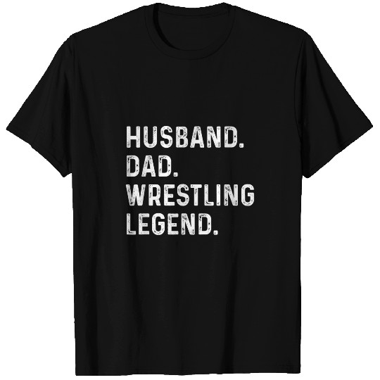 Sport Wrestling Husband Dad Wrestling Legend Funny Fathers Day Gift For Dad T-Shirts