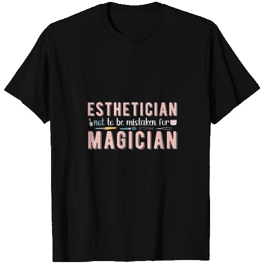 Esthetician Mistaken For Magician Esthetics T-Shirts