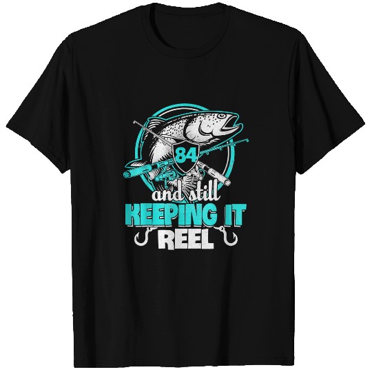 Fishing Fun 84th Birthday Funny 84 Still Keeping It Reel Daddy 17 T-Shirts