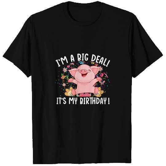 Pig Pet Im A Big Deal Its My Birthday Floral Pigs Lover Farmer 130 T-Shirts