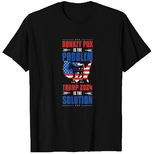 Donkey Pet Funny Save America Problem Donkey Pox Solution Trump 04 T-Shirts