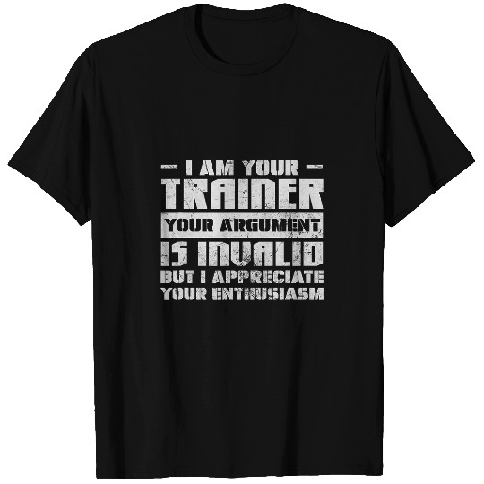 Personal Trainer Your Argument Is Invalid Gym Workout Grunge T-Shirts