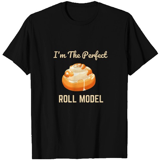 Perfect Roll Model Cinnamon Roll Mom Dad Role Model T-Shirts