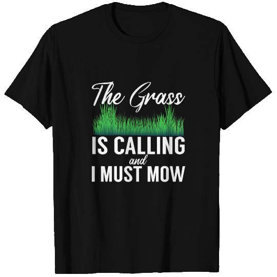 Lawn Mower Fun The Grass Is Calling And I Must Mow Lawn Mowing Landscaping T-Shirts