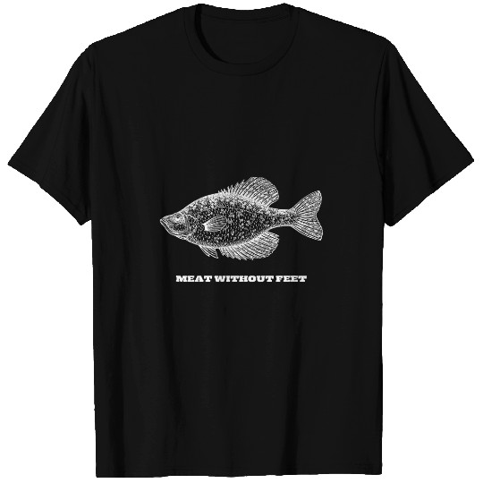 Fishing Fun Funny Crappie Fishing Meat Without Feet T-Shirts