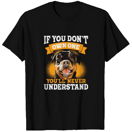 Rottweiler Pet If You Dont Own One Youll Never Understand T-Shirts