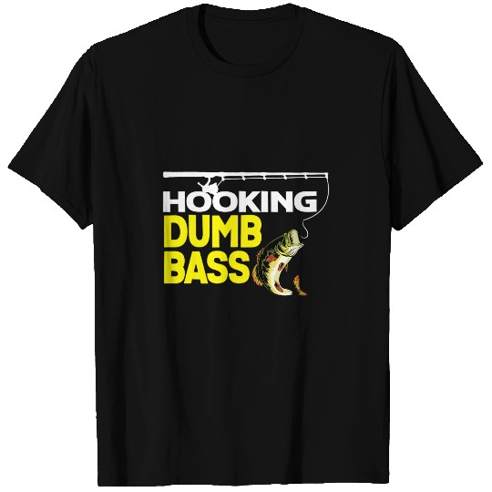 Fishing Fun Hooking Dumb Bass Fish Funny Fishing Quote Fisherman Joke T-Shirts