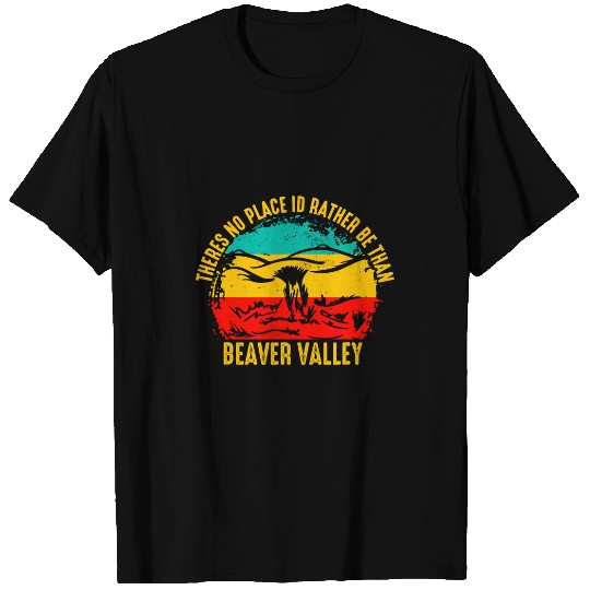 Beaver Pet Theres No Place Id Rather Be Than Beaver Valley 7 T-Shirts